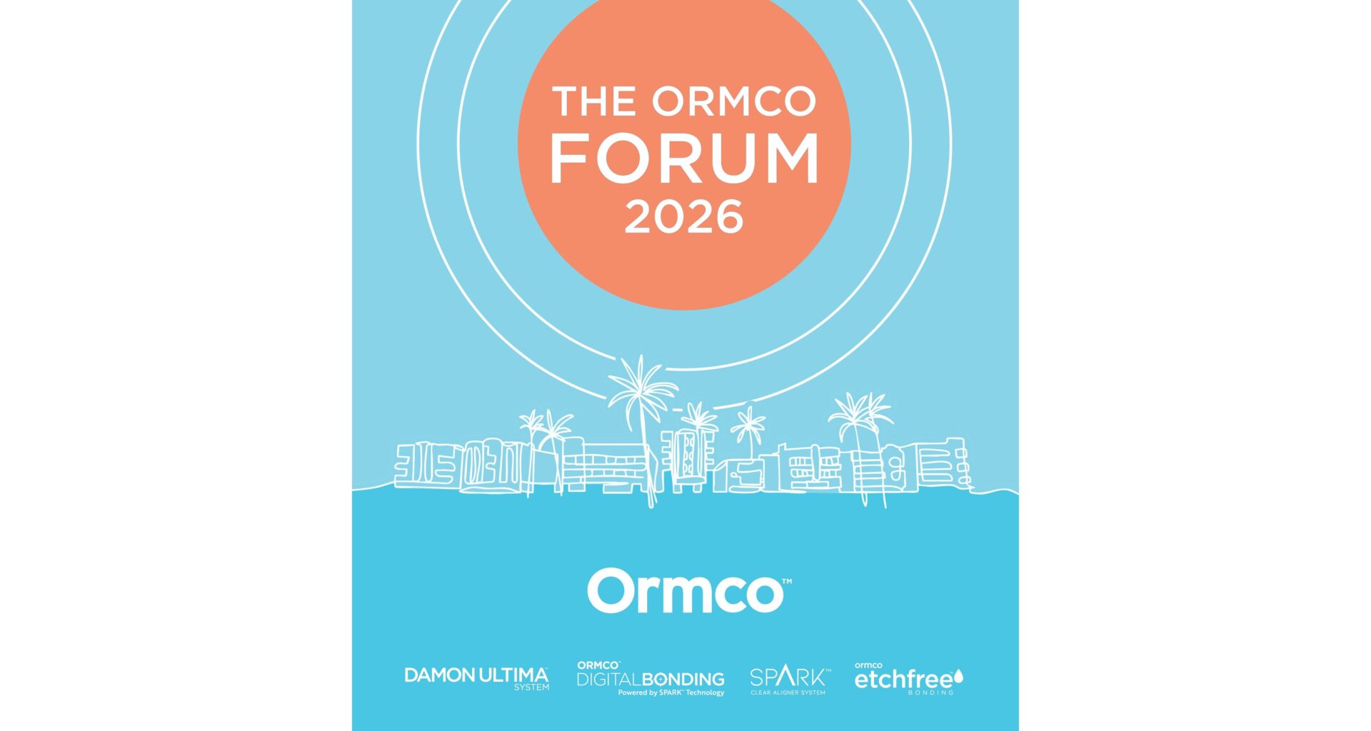 THE ORMCO FORUM 2026 BRINGS TOGETHER TOP LEADERS IN ORTHODONTIC CARE FROM AROUND THE GLOBE