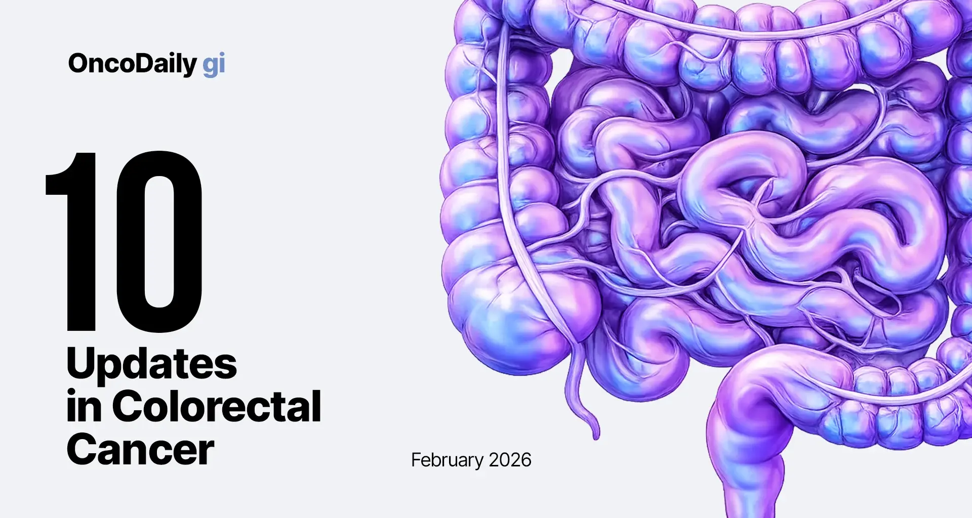 Top 10 Colorectal Cancer Updates – February 2026