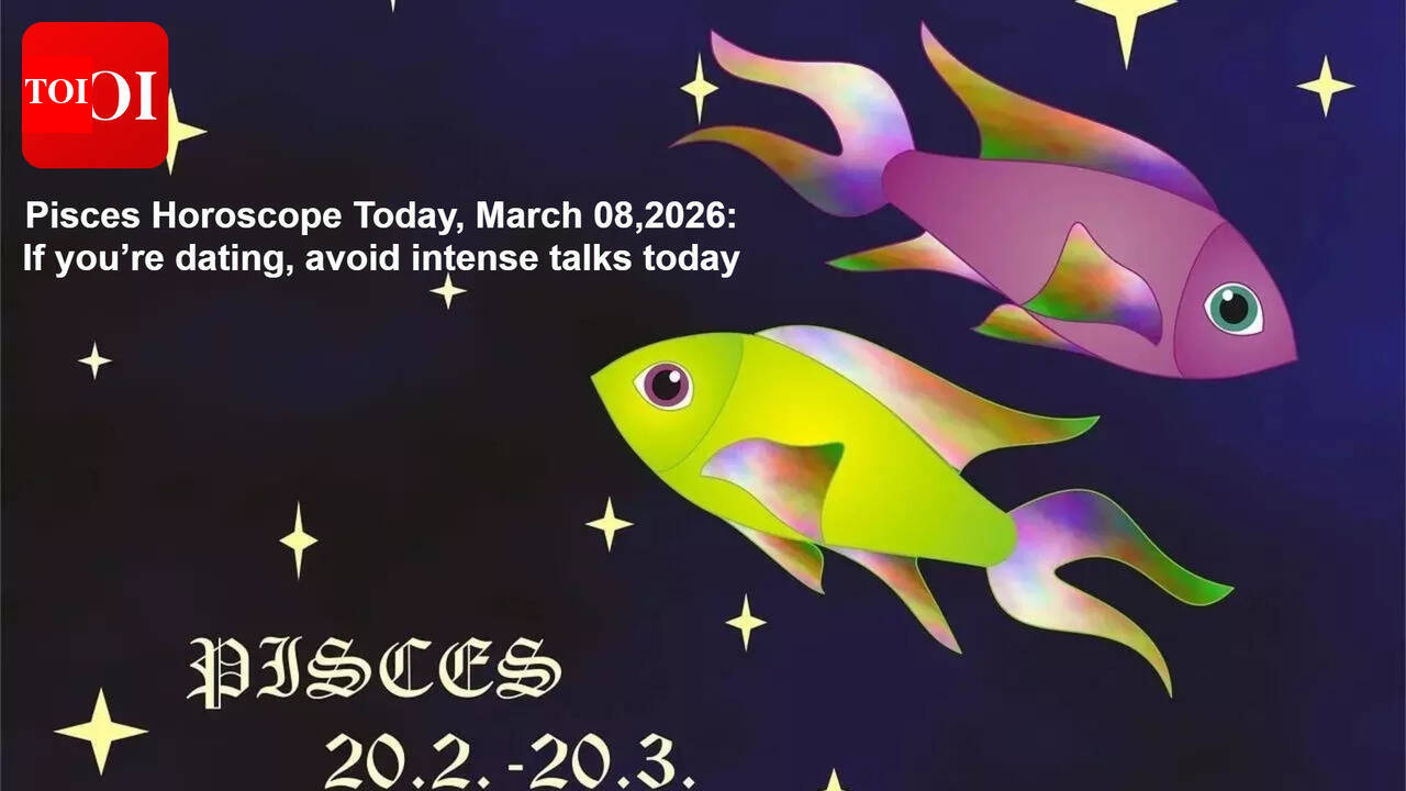 Pisces Horoscope Today, March 08,2026: If you’re dating, avoid intense talks today