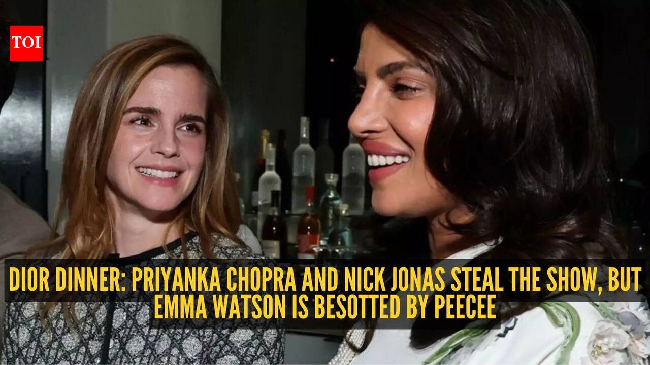 Find someone who looks at you the way Emma Watson looks at Priyanka Chopra: A Dior dinner recap