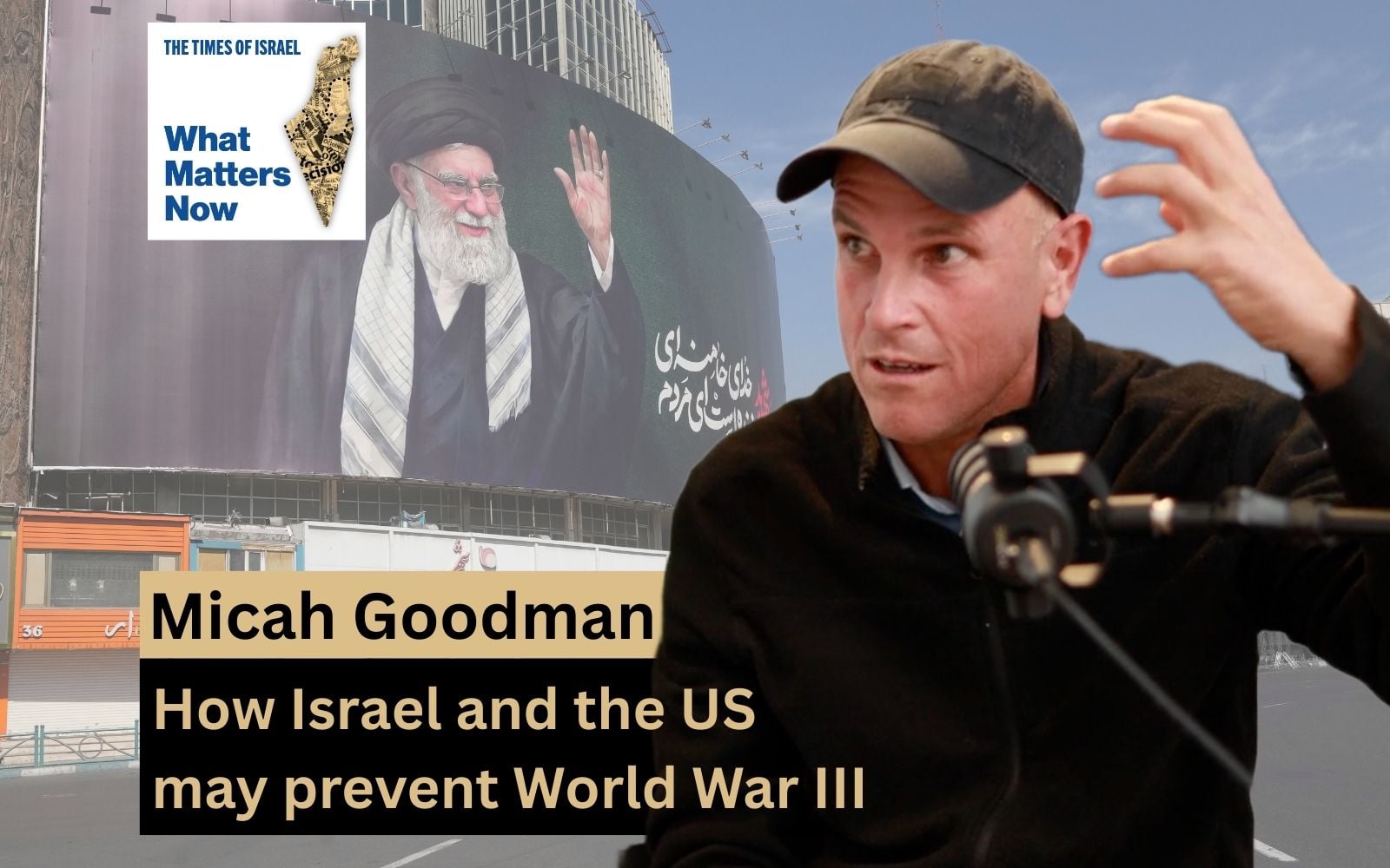 Micah Goodman: How Israel and the US may prevent World War III