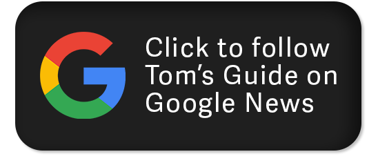 Click to follow Tom's Guide on Google News