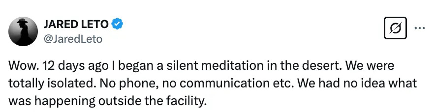 Jared Leto tweets about beginning a silent meditation in the desert 12 days ago, isolated without phone or communication, unaware of outside events