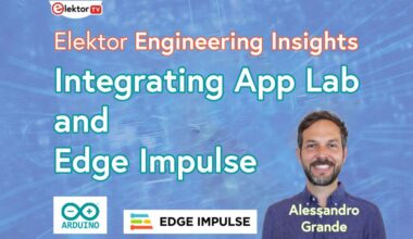 Integrating App Lab and Edge Impulse — Elektor Engineering Insights #58 - eeNews Europe