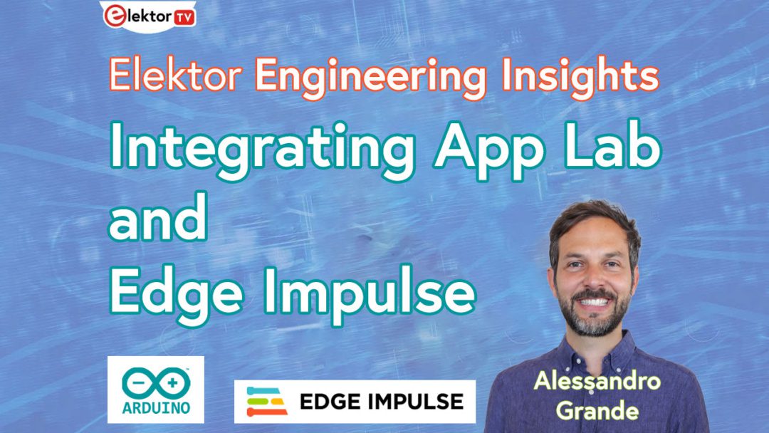 Integrating App Lab and Edge Impulse — Elektor Engineering Insights #58 - eeNews Europe
