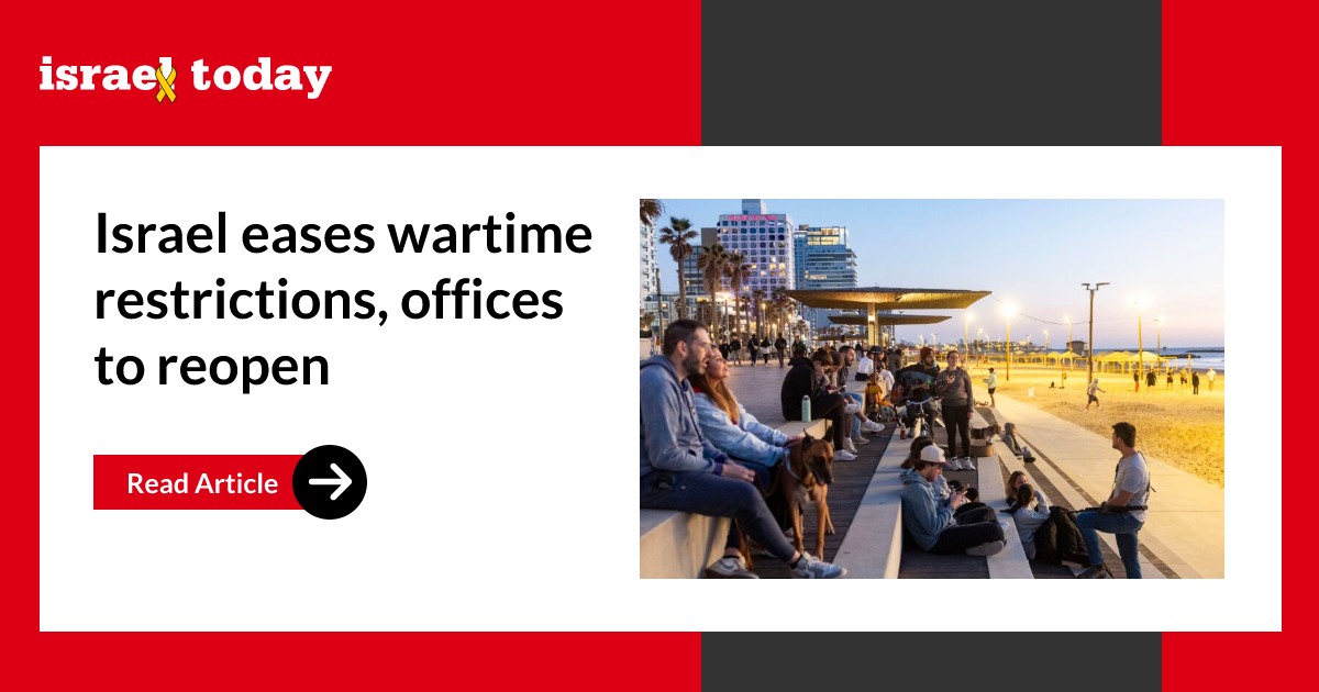 Israel eases wartime restrictions, offices to reopen