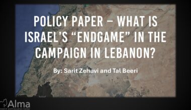 Policy Paper – What Is Israel’s “Endgame” in the Campaign in Lebanon?