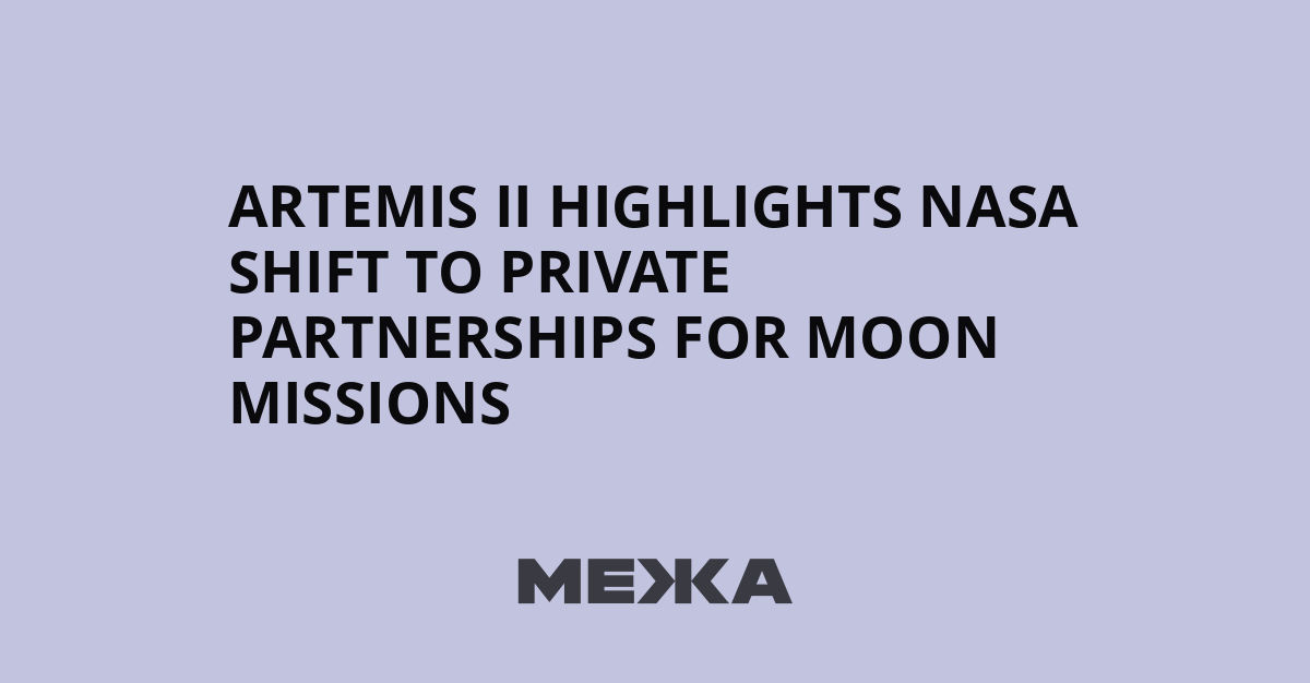 Artemis II highlights NASA shift to private partnerships for Moon missions