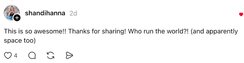 Social media post with caption: "This is so awesome!! Thanks for sharing! Who run the world?! (and apparently space too)"