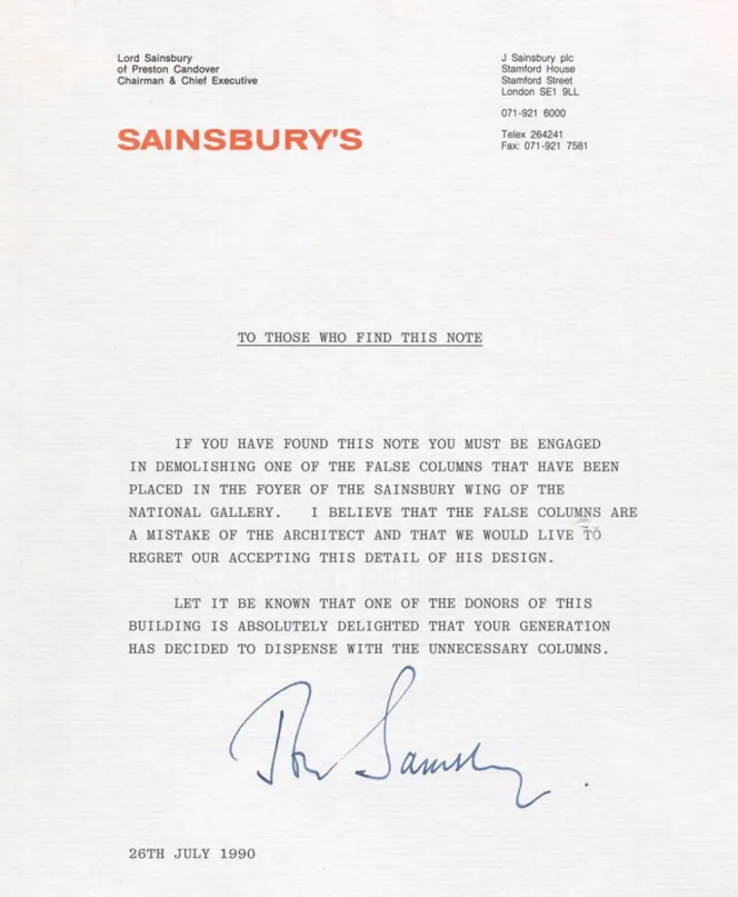 A letter from Lord Sainsbury dated 26th July 1990, addressed "To Those Who Find This Note", expressing his delight that the finders are demolishing false columns in the Sainsbury Wing of the National Gallery.