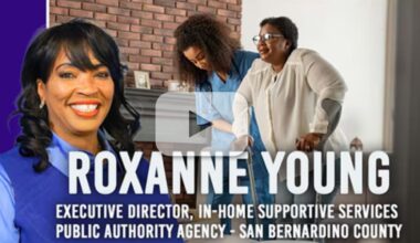 Woman with caregiver assisting client. “Roxanne Young Executive Director, In-Home Supportive Services Public Authority Agency – San Bernardino County”