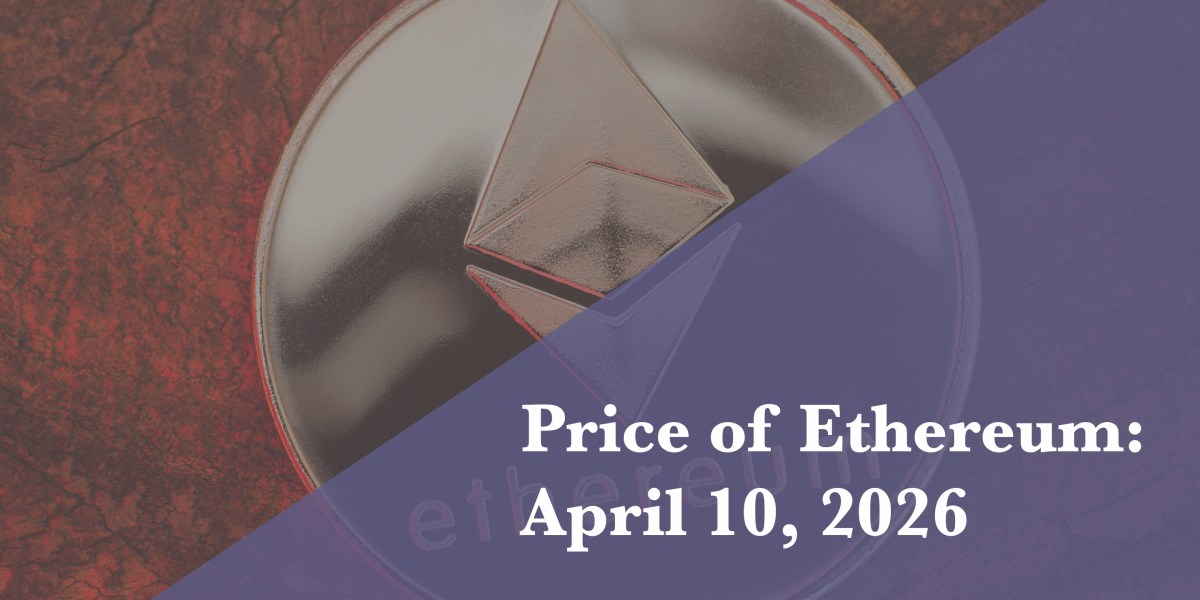 Current price of Ethereum for April 10, 2026
