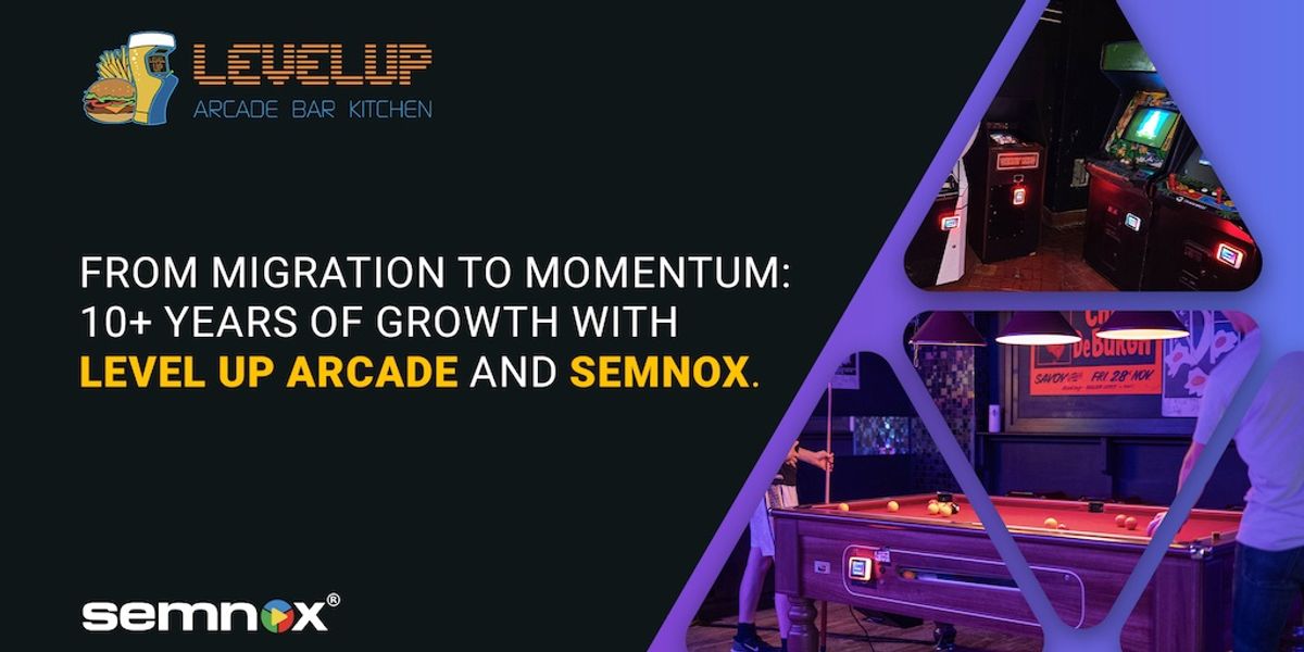 Semnox Solutions | 10 years at Level Up Arcade