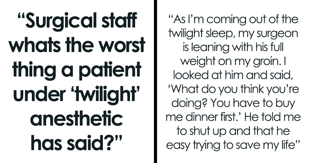 37 Things Patients Said Under Anesthesia That Left Medical Staff Speechless