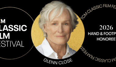 TCM CLASSIC FILM FESTIVAL TO HONOR GLENN CLOSE WITH HAND & FOOTPRINT CEREMONY