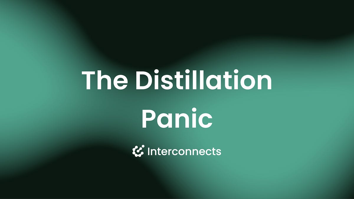 The distillation panic - by Nathan Lambert
