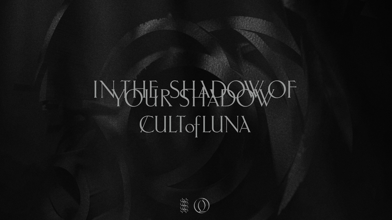 Cult of Luna - In the Shadow of Your Shadow (Official Visualizer) - YouTube