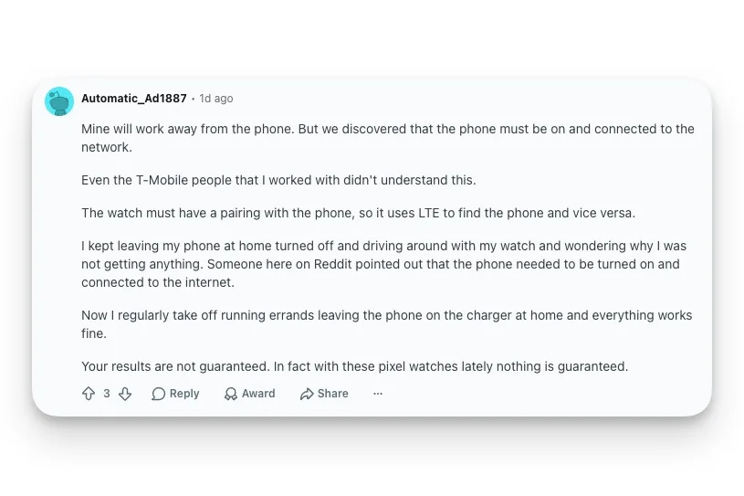  Reddit comment explaining that the paired phone must stay powered on and connected to the network for the Pixel Watch 4 to work over LTE
