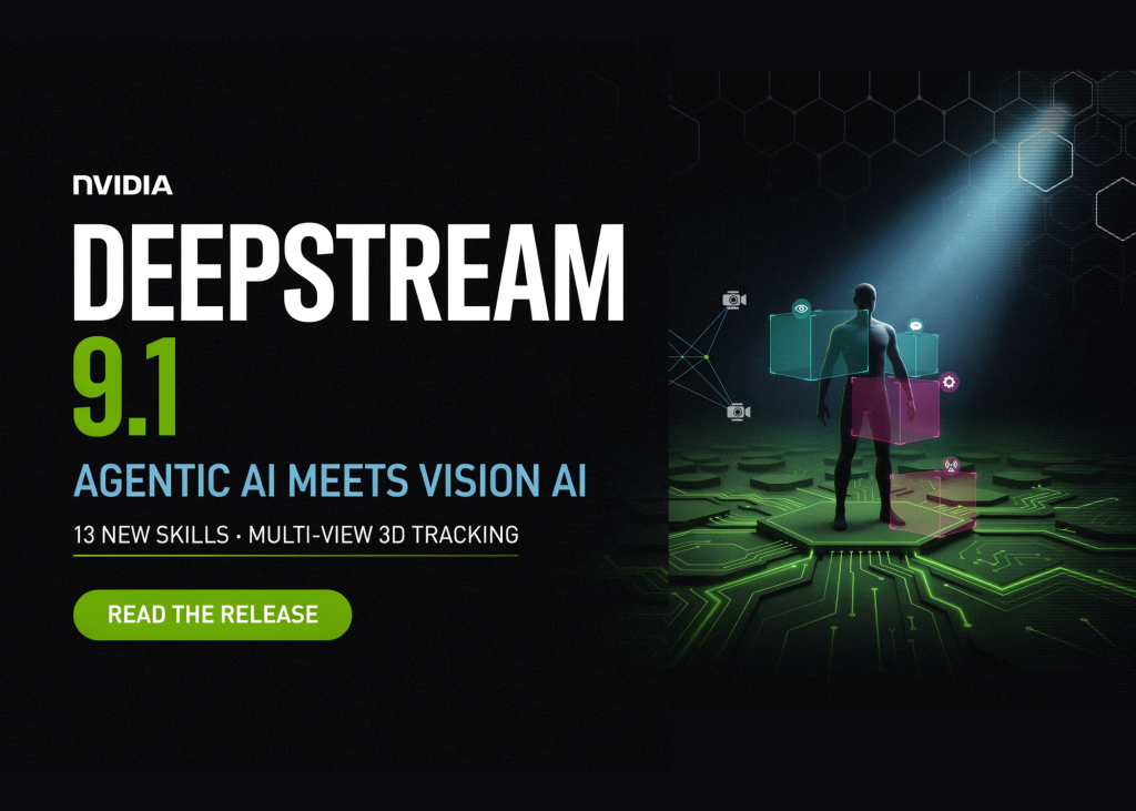 NVIDIA Released DeepStream 9.1: Bringing Agentic AI to Vision AI With 13 Skills and Multi-View 3D Tracking