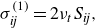 StartLayout 1st Row sigma Subscript italic ij Superscript left parenthesis 1 right parenthesis Baseline equals 2 nu Subscript t Baseline upper S Subscript italic ij Baseline comma EndLayout
