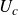 upper U Subscript c