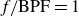 f slash BPF equals 1