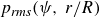 p Subscript r m s Baseline left parenthesis psi comma r divided by upper R right parenthesis