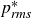 p Subscript r m s Superscript asterisk