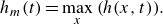 h Subscript m Baseline left parenthesis t right parenthesis equals max Underscript x Endscripts left parenthesis h left parenthesis x comma t right parenthesis right parenthesis period