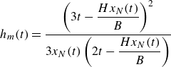 h Subscript m Baseline left parenthesis t right parenthesis equals StartStartFraction left parenthesis 3 t minus StartFraction upper H x Subscript upper N Baseline left parenthesis t right parenthesis Over upper B EndFraction right parenthesis squared OverOver 3 x Subscript upper N Baseline left parenthesis t right parenthesis left parenthesis 2 t minus StartFraction upper H x Subscript upper N Baseline left parenthesis t right parenthesis Over upper B EndFraction right parenthesis EndEndFraction
