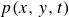 p left parenthesis x comma y comma t right parenthesis
