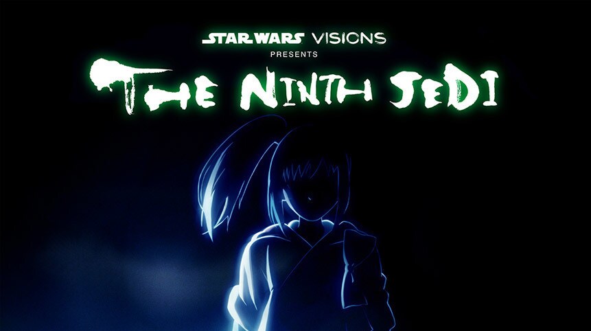 Star Wars: Visions Presents — The Ninth Jedi | Series