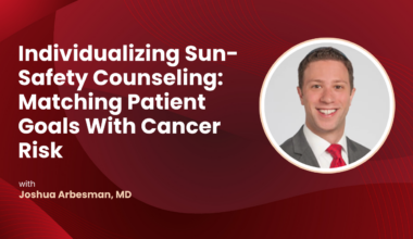 Individualizing Sun-Safety Counseling: Matching Patient Goals With Cancer Risk