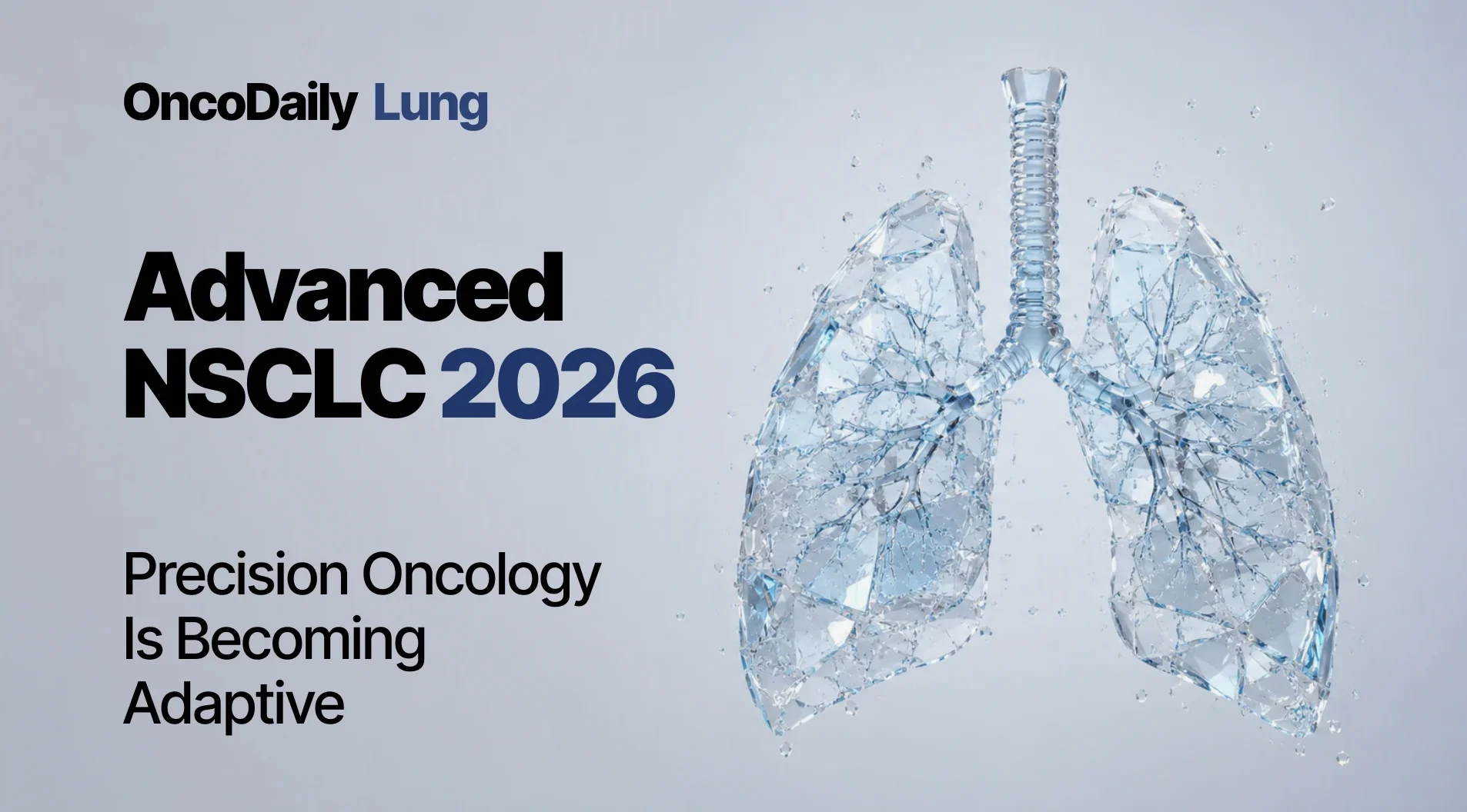Targeted Therapy in Advanced NSCLC: From Driver Matching to Adaptive Precision Oncology 