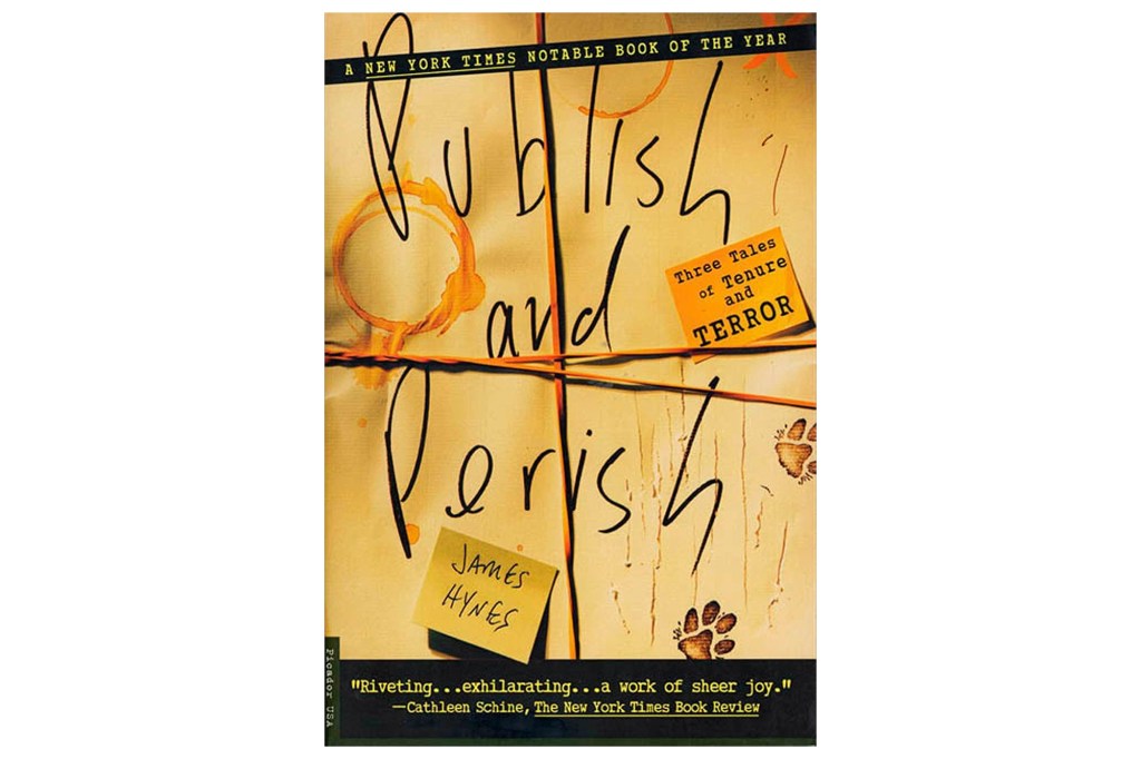Book cover of "Publish and Perish: Three Tales of Tenure and Terror" by James Hynes.