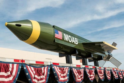 An inert version of the GBU-43/B Massive Ordnance Air Blast MOAB bomb at the Star Spangled Salute Air & Space Show at Tinker Air Force Base, Oklahoma City, Oklahoma, U.S., June 2019. Credit: BlueBarronPhoto/Shutterstock An inert version of the GBU-43/B Massive Ordnance Air Blast MOAB bomb at the Star Spangled Salute Air & Space Show at Tinker Air Force Base, Oklahoma City, Oklahoma, U.S., June 2019.
