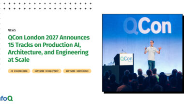 QCon London 2027 Announces 15 Tracks on Production AI, Architecture, and Engineering at Scale