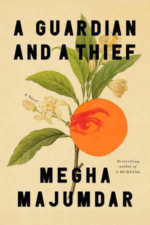 A Guardian and a Thief by Megha Majumdar