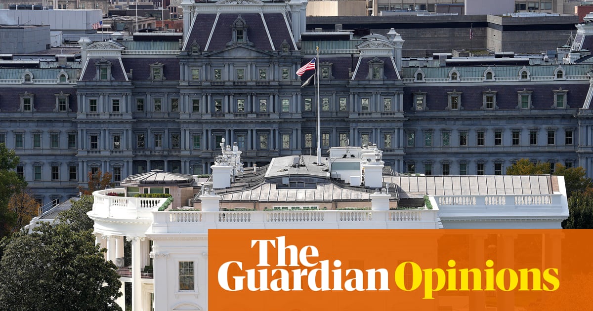 Why is Trump demolishing the White House’s East Wing? Because he wants to | Arwa Mahdawi