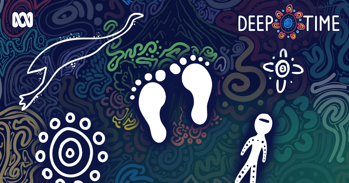 The Deep Time story of the First Nations peoples of Australia is vast and rich - ABC News