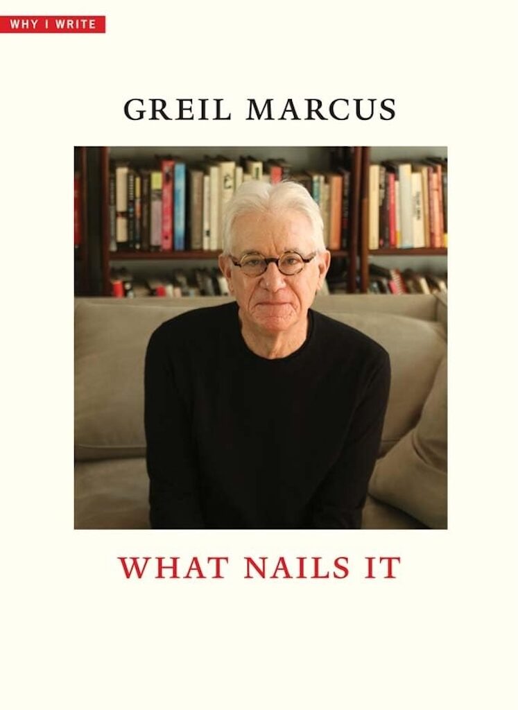 Book Review | ‘What Nails It’ by Greil Marcus
