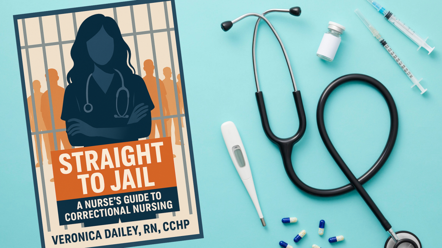 Book excerpt: 'Straight to Jail: A Nurse’s Guide to Correctional Nursing'