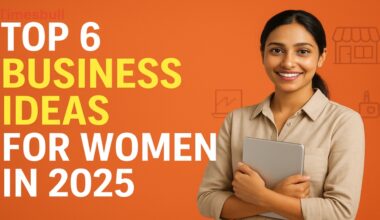 Top 6 Profitable Business Ideas for Women in 2025, Start With Just ₹10,000 and Earn ₹50,000 Monthly
