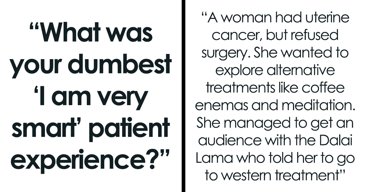 These 31 Patient Encounters Are A Cringeworthy Reminder To Trust Your Doctor, Not WebMD