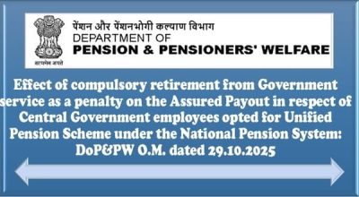 Effect of compulsory retirement as a penalty on the Assured Payout under Unified Pension Scheme: DoP&PW O.M. 1 effect-of-compulsory-retirement-under-ups-doppw