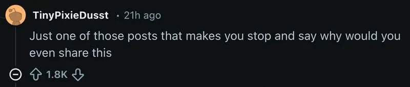 “Just one of those posts that makes you stop and say why would you even share this.”