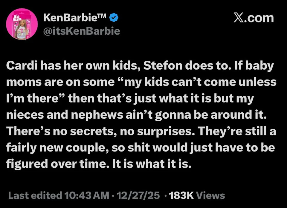 “Cardi has her own kids, Stefon does too,” the blogger, born Ken Davis, tweeted Saturday, referring to the “Bodak Yellow” star’s older three kids, Kulture, 7, Wave, 4, and Blossom, 1. Ken Barbie/X