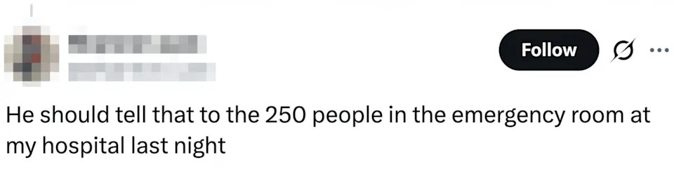 Tweet by user Shannon_last stating, "He should tell that to the 250 people in the emergency room at my hospital last night."