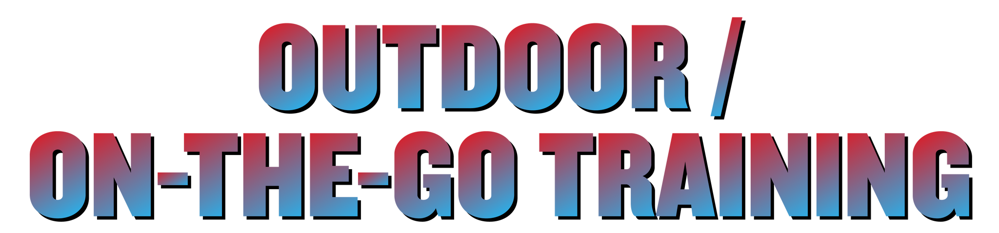 outdoor/on the go training