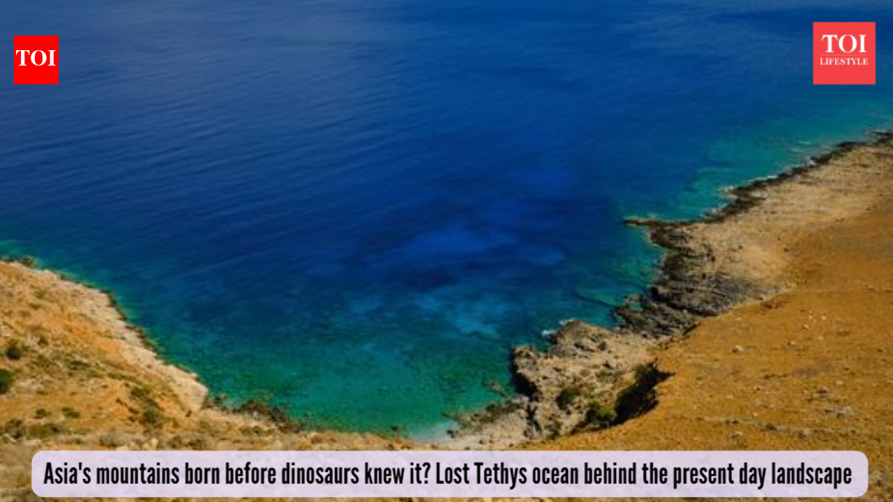Asia’s mountains were born before Dinosaurs knew it: The lost Tethys ocean behind today’s landscape